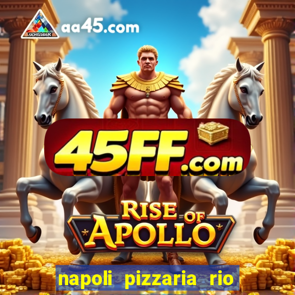 napoli pizzaria rio das pedras